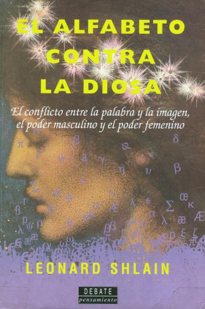 El-Alfabeto-Contra-la-Diosa-de-Leonard-Shlain-Editorial-Debate-Pensamiento-colonia-centro
