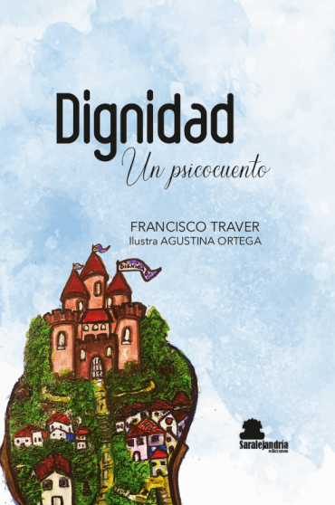 Dignidad: un psicocuento. Verdad, realidad y ficción.